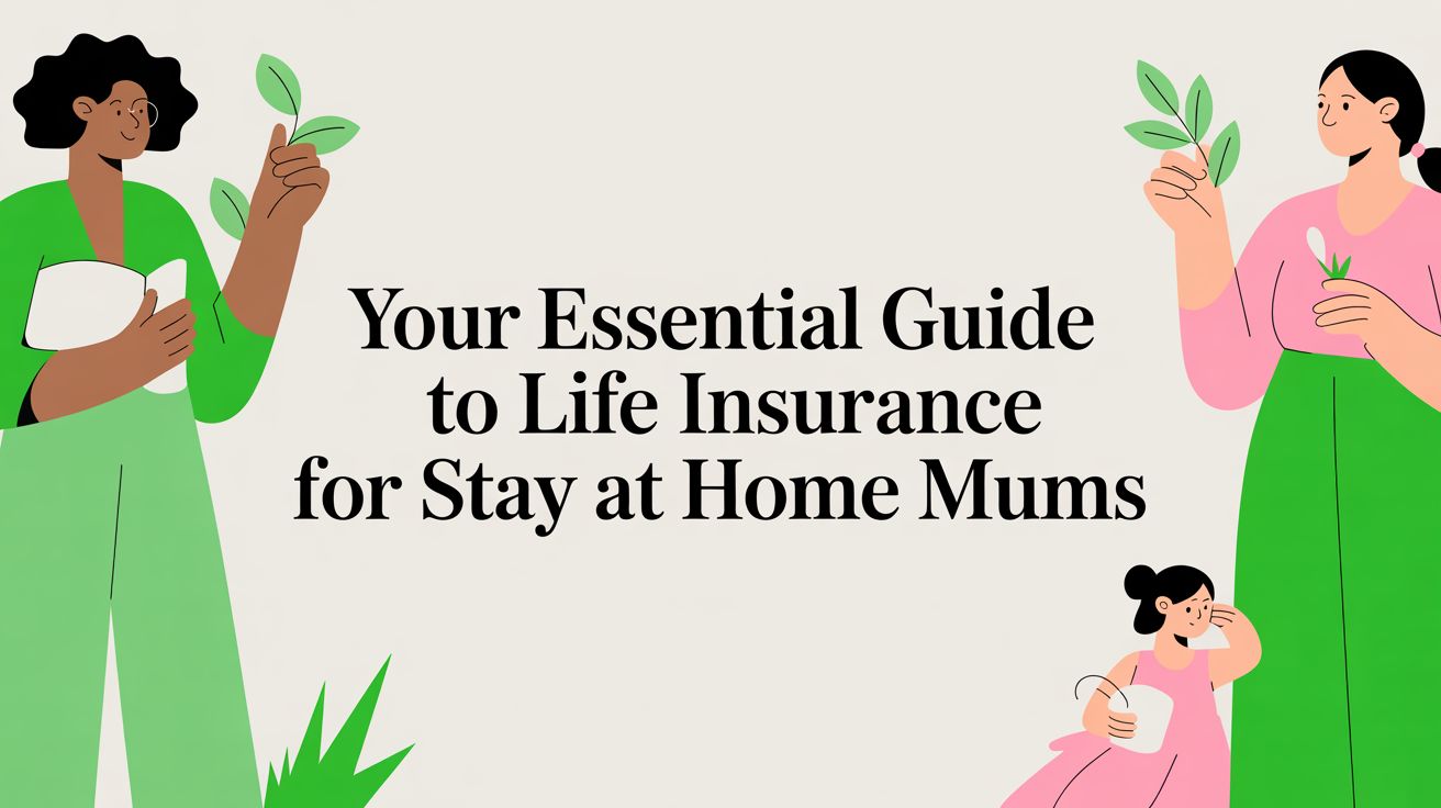 Life Insurance for stay at home mums